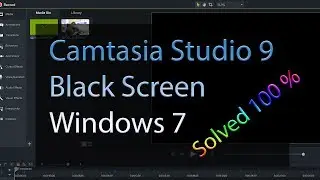 How to fix the Black Screen Playback in Camtasia Studio 8/9 (also works in win7) [Your Tutorial]