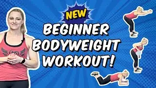 NEW Beginner Bodyweight Workout! (No jumping!)