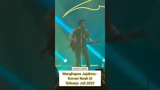 Menghapus Jejakmu Plus Momen Kocak Boriel Ngomong Boso Jowo - Konser Noah Di Sidoarjo 2023.