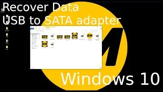 Windows 10 Data Recovery - USB to SATA adapter