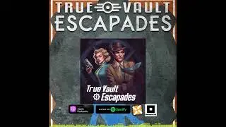 Official Trailer - True Vault Escapades