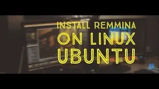 How to install Remmina App on Ubuntu 18.04 & 19.04 Video Tutor in HD