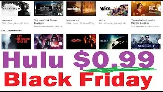 Hulu Black Friday Deal $0.99/month Unlimited TV Shows and Movies