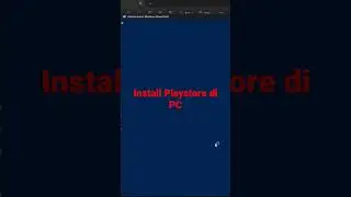 Cara Install Playstore di PC
