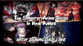 Top 5 Horror Anime Series In Hindi Dubbed
