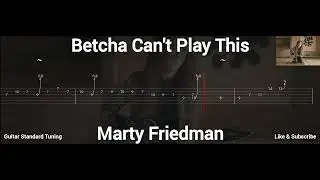 MARTY FRIEDMAN - BETCHA CAN'T PLAY THIS ( TAB GUITAR )