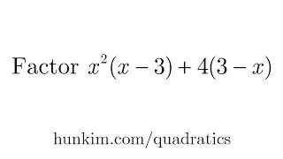 How to Factor x^2(x-3) + 4(3-x)