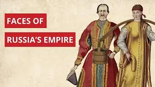 Unique Depictions of the Russian Empire's People | Dr. Nathaniel Knight