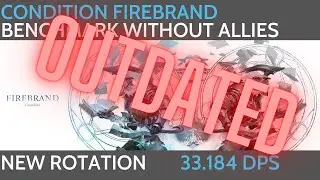 [Outdated] Condi Firebrand Benchmark without Allies | 33.184