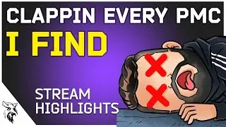 Clappin every single PMC I find! | Stream Highlights Ep. 17 |  EUL Gaming