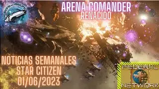 NOTICIAS SEMANALES STAR CITIZEN ESPAÑOL | Arena comander reborn | #StarCitizen