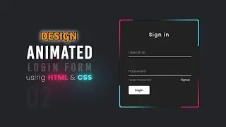 Design stunning animated Login Form Using HTML and CSS | Step-by-Step Tutorials