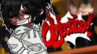 Objection! { Trend // Meme // Creepypasta }