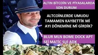BİTCOİN VE ALTCOİNLERDE SON DURUM. BLUR MLN BOME DOCK APT SEİ MATİC SUİ ADX