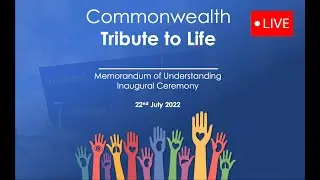Commonwealth Tribute to Life Inaugural Ceremony - July 22nd 2022 LIVE
