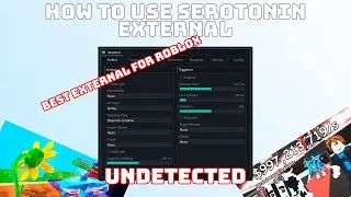 How To Use Serotonin External – Exploiting Undetected on Roblox | Aimbot, Noclip, Invisibility