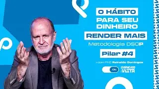 O hábito mais importante para sua vida financeira - Metodologia DSOP [Pilar #4]