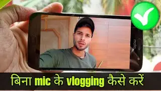 MOBILE VLOGGING without any Mic setup | Mobile Vlogging trick | How to vlog with smartphone