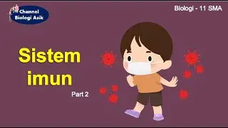 Sistem imun part 2 - Biologi kelas 11 SMA
