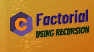 Factorial using Recursion in C | Factorial of a number using recursive function
