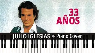 33 Años (1977)  Julio Iglesias TUTORIAL piano cover + sheet music