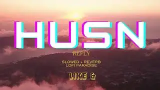 HUSN | Reply version | Shuddhi | Anuv Jain | Slowed & Reverb