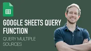 Google Sheets Query (Lecture 4) - Querying from multiple sources