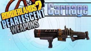 BORDERLANDS 2 | *Carnage* Pearlescent Weapons Guide!!! *Raid on Digistruct Peak*