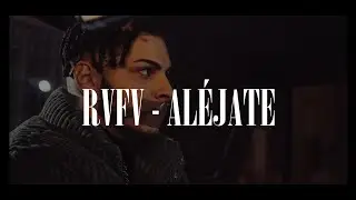 RVFV - ALÉJATE (Prod. David Marley) Letra