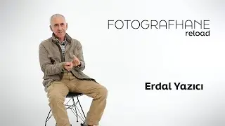 Fotografhane Reload 3.Bölüm Erdal Yazıcı