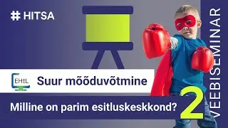 Veebiseminar "Suur mõõduvõtmine: parim esitluste keskkond" (2. osa)