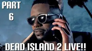 Dead Island 2 Live!! Part 6: The Truth