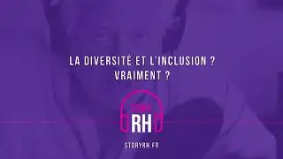 La diversité et l'inclusion ? Vraiment ?