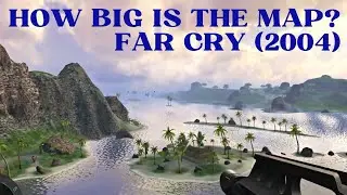 HOW BIG ARE THE MAPS in Far Cry 1? Run Across the Maps