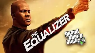 The Equalizer - GTA 5 Machinima (FULL MOVIE)