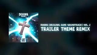 Doors Trailer Theme Remix but I tried my best so that it's only song