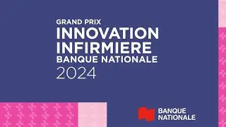 Le grand prix du concours Innovation infirmière Banque Nationale 2024