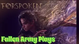 Forspoken / Fallen Army Plays - Chapter 3 and 4 / Welcome To The Open World