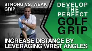 AXYS Golf   How to Develop an Anatomically Perfect Grip Part 1 Strong v Weak Grip