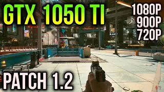GTX 1050 Ti | Cyberpunk 2077 Patch 1.2 | Did it get any better?