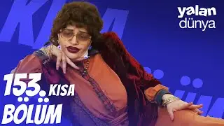 Yalan Dünya 153. Kısa Bölüm