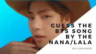 Guess The BTS Song by The Nanana/Lalala