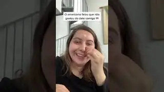 O AMERICANO FALOU QUE NÃO GOSTOU DO ENCONTRO COMIGO