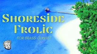 Shoreside Frolic - March for Brass Quintet