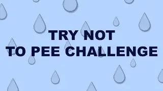 YOU CAN'T DO THIS!!! - Try Not To Pee Challenge - Music That Makes You Pee