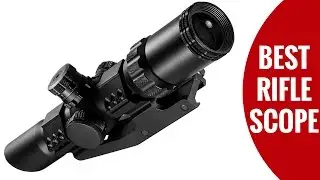 Best Rifle Scope | Top 5 Rifle Scope 2017