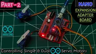 How to Run Servo Motors with Arduino NANO Expansion Adapter Board- I/O Shield | Part - 2