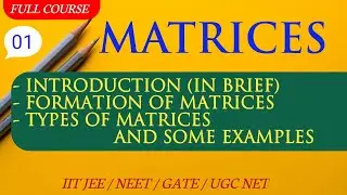 Matrices Introduction | Types of matrix | Trace of Matrices | Matrices