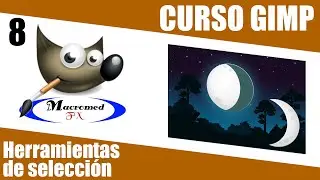 Curso Gimp 2.10.18 | Lección 8 | Herramientas de Selección | MacromedFX