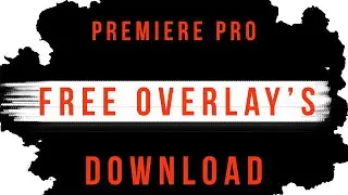 FREE Video Overlays | Adobe Premiere Pro